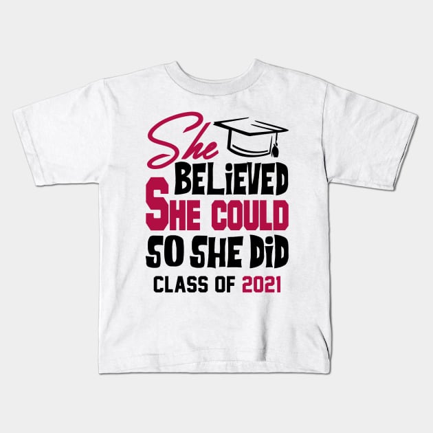 She Believed She Could Class of 2021 Kids T-Shirt by KsuAnn